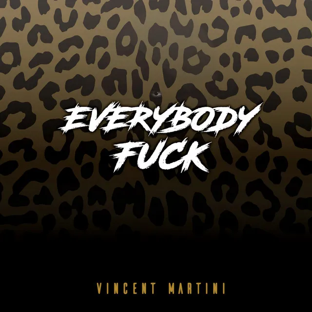 Everybody Fuck (Party Trash Anthem)