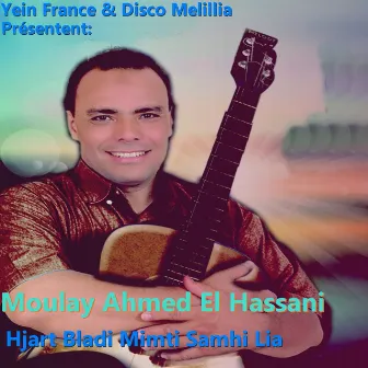 Hjart Bladi Mimti Samhi Lia by Moulay Ahmed El Hassani