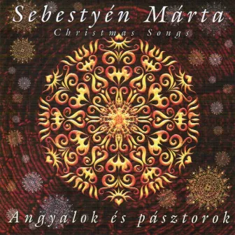 Angyalok És Pásztorok by Márta Sebestyén