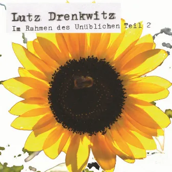 Im Rahmen des Unüblichen - Teil 2 by Lutz Drenkwitz