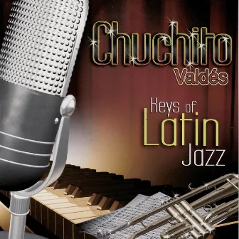 Keys of Latin Jazz by Chuchito Valdes