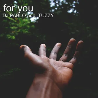 For You by Tuzzy