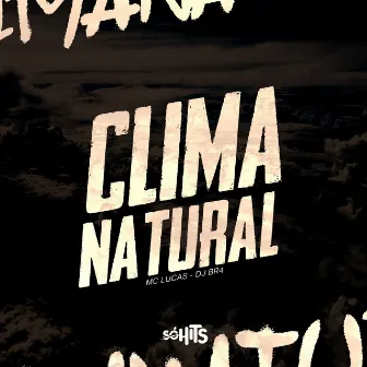 Clima Natural by MC LUCAS