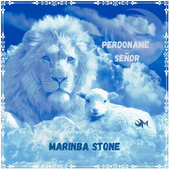 Perdoname Señor by Marinba Stone