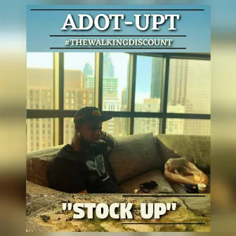 STOCK UP by Adot-Upt