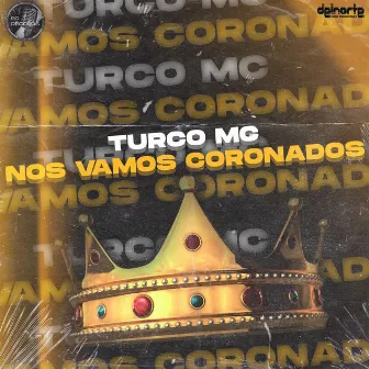 Nos Vamos Coronados by Turco Mc