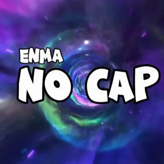 No Cap by ENMA