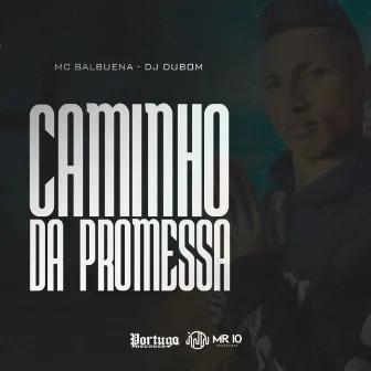 Caminho Da Promessa by MC Balbuena