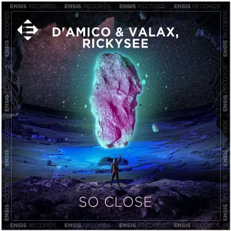 So Close by D'Amico & Valax