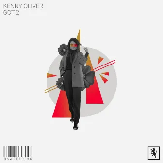 Got 2 by Kenny Oliver