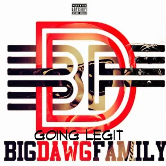 Going Legit by Big Dawg Tilly