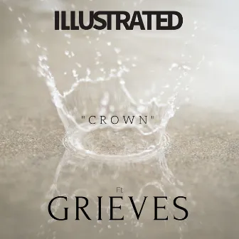 Crown (Ft: Grieves) by Illustrated