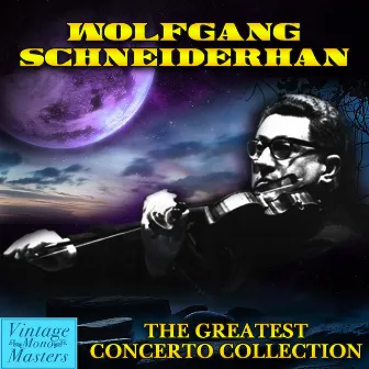 The Greatest Concerto Collection by Wolfgang Schneiderhan