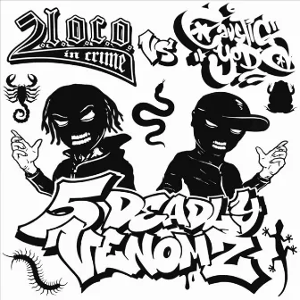 5 Deadly Venomz by 2.L.O.C.O. In Crime