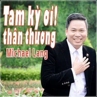 Tam Kỳ Ơi! Thân Thương by Michael Lang