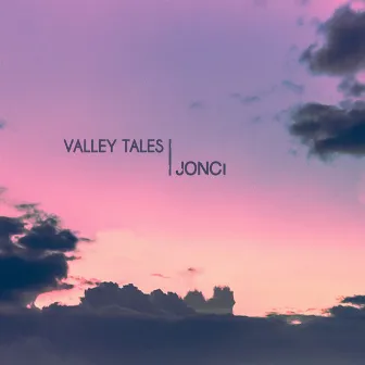 Valley Tales by Jonci