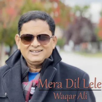 Mera Dil Lele by Waqar Ali