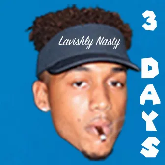 3 Days by Lavishly Nasty