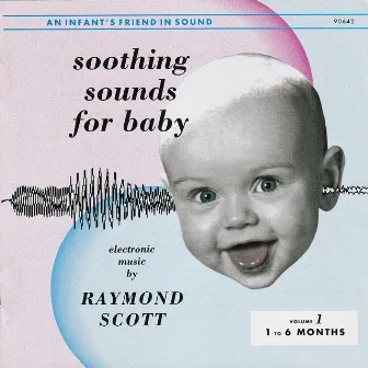 Soothing Sounds for Baby: Vol. 1 by Raymond Scott