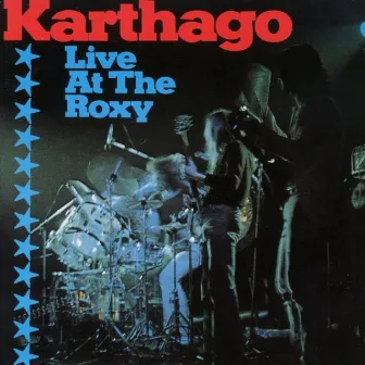 Karthago Live At The Roxy by Karthago