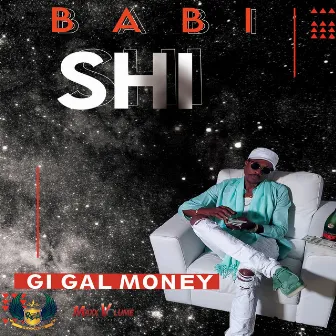 Gi Gal Money by Babi Shi