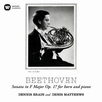 Beethoven: Horn Sonata in F Major, Op. 17 by Denis Matthews