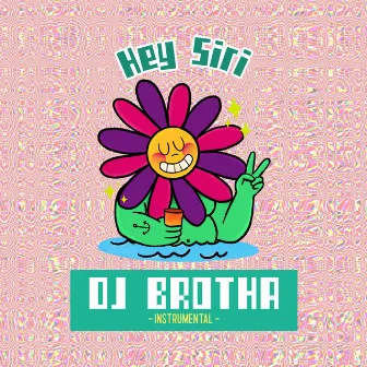 Hey Siri by DJ Brotha