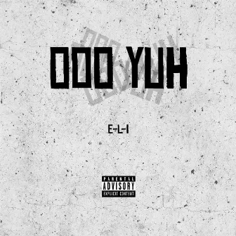 OOO YUH by E-L-I