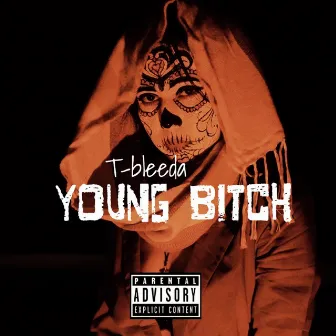 Young Bitch by T-Bleeda