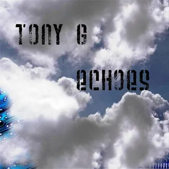 Echoes by Tony G.