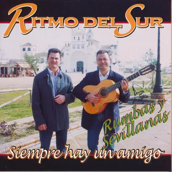 Siempre Hay un Amigo. Rumbas y Sevillanas by Ritmo del Sur