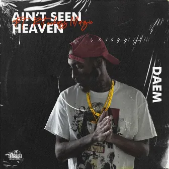 Aint Seen Heaven by Daem