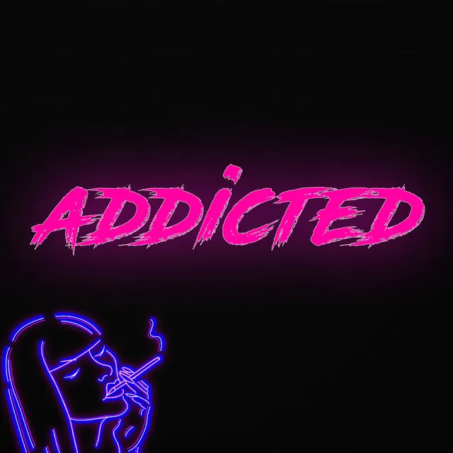 Addicted