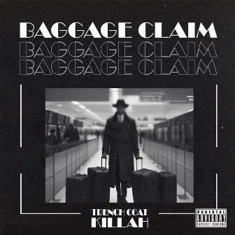 Baggage Claim by Trench Coat Killah