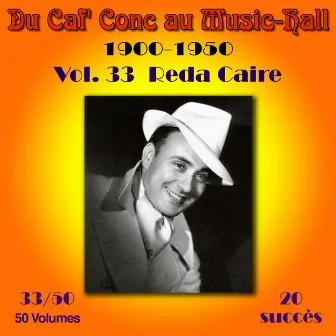 Du Caf' Conc au Music-Hall (1900-1950) en 50 volumes -Vol. 33/50 by Reda Caire