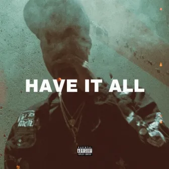 Have It All by Pierre Honcho