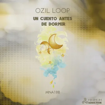 Un Cuento Antes De Dormir by Ozil Loop