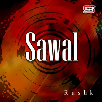 Sawal by Rushk