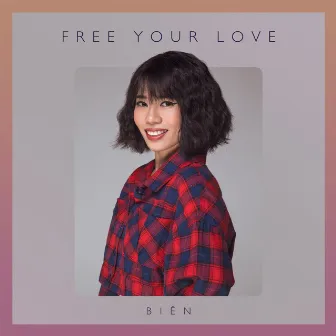 Free your love by Biên