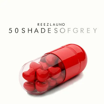 50 Shades of Grey by Reez LaUno