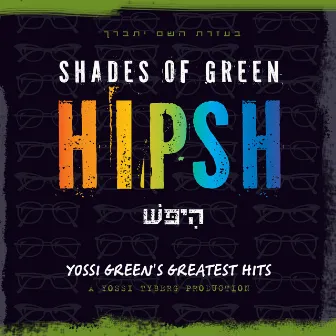 Shades of Green: Hipsh by Yossi Green