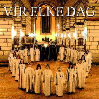 Vir Elke Dag by Mädchenkantorei Helmstedt