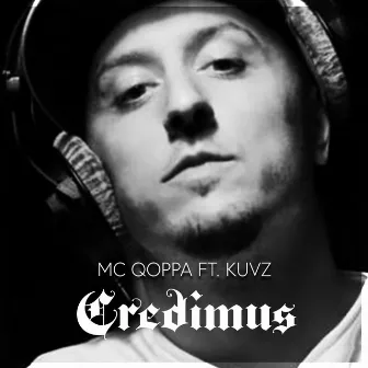 Credimus by Mc Qoppa