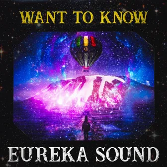 Want to Know by Eureka Sound