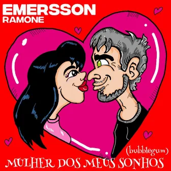 MULHER DOS MEUS SONHOS (Bubblegum) by EMERSSON RAMONE