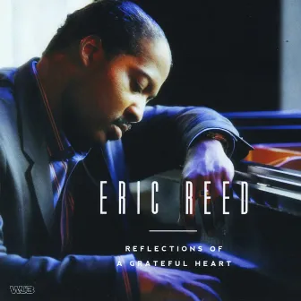 Reflections of a Grateful Heart by Eric Reed