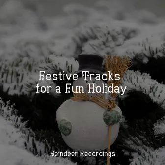 Festive Tracks for a Fun Holiday by Unknown Artist