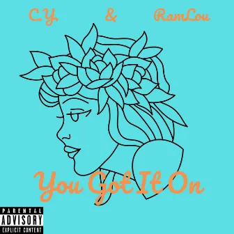 You Got It On by C.Y.