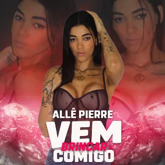 Vem Brincar Comigo by Allê Pierre