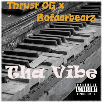 Tha Vibe by Thrust OG